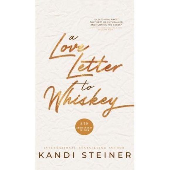 Kandi Steiner Other - A Love Letter to Whiskey -- Kandi Steiner